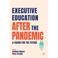 Executive Education After the Pandemic: A Vision for the Future - Paperback