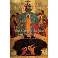 You Crown the Year with Your Goodness: Sermons Throughout the Liturgical Year - Paperback