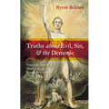 Truths about Evil, Sin, and the Demonic: Toward an Integral Theodicy for the Twenty-First Century - Hardcover