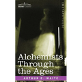 Alchemists Through the Ages - Paperback