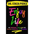 Enjoy Life: The Intentional Living Guide for Building a Beautiful Life and Business - Paperback