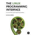 The Linux Programming Interface: A Linux and Unix System Programming Handbook - Hardcover