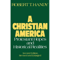 A Christian America: Protestant Hopes and Historical Realities - Paperback