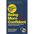 What's Stopping You? Being More Confident: Why Smart People Can Lack Confidence and What You Can Do about It - Paperback