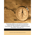 Sagrada Biblia: En Latin Y Español, Con Notas Literales, Críticas É Históricas, Prefacios Y Disertaciones, Sacadas, Volume 19... - Paperback