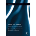 Female Fans of the NFL: Taking Their Place in the Stands - Paperback