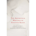 The Aesthetical Writings of Giacinto Scelsi - Hardcover