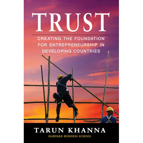 Trust: Creating the Foundation for Entrepreneurship in Developing Countries - Paperback