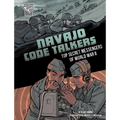 Navajo Code Talkers: Top Secret Messengers of World War II - Paperback