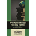 Exploring History Through Young Adult Literature: Middle School, V1 - Paperback