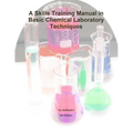 A Skills Training Manual in Basic Chemical Laboratory Techniques - Paperback