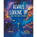 Always Looking Up: Nancy Grace Roman, Astronomer - Hardcover