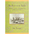 The House in the Garden: The Bakunin Family and the Romance of Russian Idealism - Hardcover