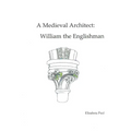 A Medieval Architect: William the Englishman - Paperback