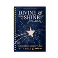 Divine & Here to Shine: Becoming Christlike with Bible Women: Becoming Christlike with Bible Women - Spiral