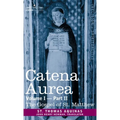 Catena Aurea: Commentary on the Four Gospels, Collected Out of the Works of the Fathers, Volume I Part 2 Gospel of St. Matthew: Comm - Hardcover