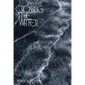 Crossing the Water - Paperback