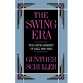 The Swing Era: The Development of Jazz, 1930-1945 - Hardcover