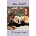 The Wasps: A Comedy of Ancient Athenian Justice - Hardcover