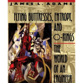 Flying Buttresses, Entropy, and O-Rings: The World of an Engineer - Paperback