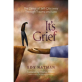 It's Grief: The Dance of Self-Discovery Through Trauma and Loss - Paperback
