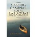 La Si Quieres Caminar Sobre Las Aguas Tiene Que Salir de la Barca = If You Want to Walk on Water = If You Want to Walk on Water - Paperback