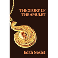 The Story of the Amulet - Paperback