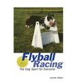 Flyball Racing: The Dog Sport for Everyone - Paperback