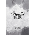 Parallel Hearts: From Parallel paths to intertwined souls - their love is the connection they never saw coming. - Paperback
