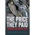 The Price They Paid: Enduring Wounds Of War - Hardcover