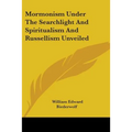 Mormonism Under The Searchlight And Spiritualism And Russellism Unveiled - Paperback