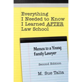 Everything I Needed to Know I Learned AFTER Law School: Memos to a Young Family Lawyer - Paperback