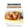 Bahamian Cookbook: Traditional Recipes from Bahamas - Paperback