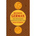 Becoming German: The 1709 Palatine Migration to New York - Hardcover