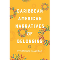 Caribbean American Narratives of Belonging - Hardcover