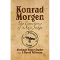 Konrad Morgen: The Conscience of a Nazi Judge - Hardcover