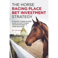 The Horse Racing Place Bet Investment Strategy - Paperback