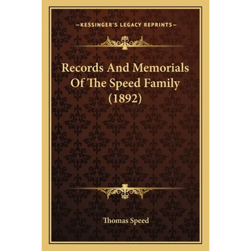 Records And Memorials Of The Speed Family (1892) - Paperback