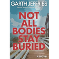 Not All Bodies Stay Buried: A Supernatural Thriller - Paperback