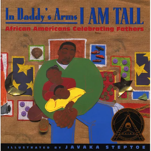 In Daddy's Arms I Am Tall: African Americans Celebrating Fathers - Paperback