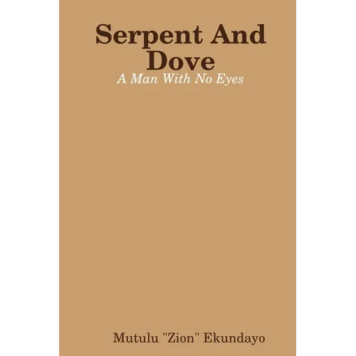 Serpent And Dove: A Man With No Eyes - Paperback