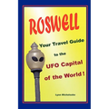 Roswell, Your Travel Guide to the UFO Capital of the World! - Paperback