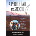 A People Tall and Smooth: Stories of Escape from Sudan to Israel - Paperback