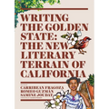 Writing the Golden State: The New Literary Terrain of California - Hardcover