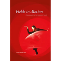 Fields in Motion: Ethnography in the Worlds of Dance - Paperback