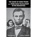 The Dairy of Anne Frank and More Wish Fulfillment in the Noughties: (Three Novellas) - Paperback