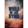While He Lay Dying - Paperback