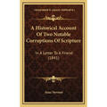 A Historical Account Of Two Notable Corruptions Of Scripture: In A Letter To A Friend (1841) - Hardcover