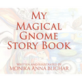 My Magical Gnome Story Book - Hardcover