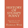 History of Stumpy Point: Village in the Wilderness - Paperback